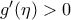 g^{\prime} (\eta) > 0