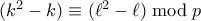 (k^2-k) \equiv (\ell^2-\ell) \bmod p