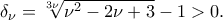 \delta_{\nu}=\sqrt[3\nu]{\nu^2-2\nu+3}-1>0 .