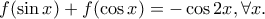 \displaystyle{f(\sin x)+f(\cos x)=-\cos 2x, \forall x.}
