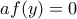 af(y)=0