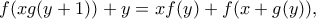 f(xg(y + 1)) + y = xf(y) + f(x + g(y)),