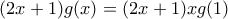 (2x+1)g(x)=(2x+1)xg(1)