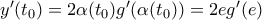 {y}'({{t}_{0}})=2\alpha ({{t}_{0}}){g}'(\alpha ({{t}_{0}}))=2e{g}'(e)