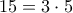 15=3\cdot 5