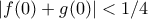 |f(0)+g(0)|<1/4