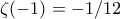 \zeta(-1) = -1/12