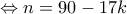 \Leftrightarrow n=90-17k