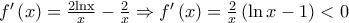 f'\left( x \right) = \frac{{2{\mathop{\rm lnx}\nolimits} }}{x} - \frac{2}{x} \Rightarrow f'\left( x \right) = \frac{2}{x}\left( {\ln x - 1} \right) < 0