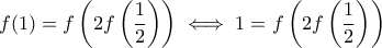 f(1)=f\left(2f\left(\dfrac{1}{2}\right)\right)\iff 1=f\left(2f\left(\dfrac{1}{2}\right)\right)