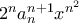 2^na_n^{n+1}x^{n^2}