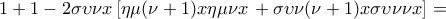 1+1-2\sigma \upsilon \nu x \left [  \eta\mu(\nu+1) x\eta\mu \nu x\right+ \sigma \upsilon \nu (\nu+1) x\sigma \upsilon \nu \nu x ]=