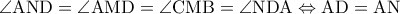 \rm \angle AND=\angle AMD=\angle CMB=\angle NDA\Leftrightarrow AD=AN