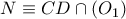 N\equiv CD\cap (O_{1})