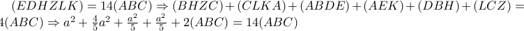 (EDHZLK)=14(ABC) \Rightarrow (BHZC) + (CLKA) + (ABDE) + (AEK) + (DBH) + (LCZ) = 14(ABC) \Rightarrow a^2 + \frac{4}{5}a^2 + \frac{a^2}{5} + \frac{a^2}{5} +2(ABC)=14(ABC)