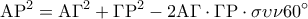 \displaystyle 
{\rm A}{\rm P}^2  = {\rm A}\Gamma ^2  + \Gamma {\rm P}^2  - 2{\rm A}\Gamma  \cdot \Gamma {\rm P} \cdot \sigma \upsilon \nu 60^\circ