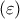 (\varepsilon ) & \,