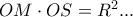 OM \cdot OS = R^2 ...