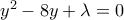 y^2-8y+\lambda=0