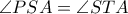 \displaystyle \angle PSA=\angle STA