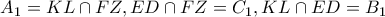 A_{1}=KL\cap FZ,ED\cap FZ=C_{1},KL\cap ED=B_{1}