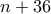 n+36