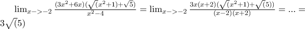 \lim_{x->-2}\frac{(3x^2+6x)(\sqrt(x^2+1)+\sqrt5)}{x^2-4}=\lim_{x->-2}\frac{3x(x+2)(\sqrt(x^2+1)+\sqrt(5))}{(x-2)(x+2)}=...=3\sqrt(5)