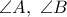 \angle A,\ \angle B