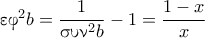 \textnormal{\gr &epsilon;&phi;}^2b=\dfrac{1}{\textnormal{\gr &sigma;&upsilon;&nu;}^2b}-1=\dfrac{1-x}{x}