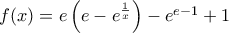 f(x)=e\left(e-e^{\frac{1}{x}\right)-e^{e-1}+1