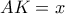AK=x
