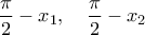 \displaystyle{\frac{\pi }{2}-{{x}_{1}},\quad \frac{\pi }{2}-{{x}_{2}}}