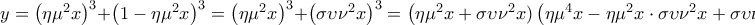 y=\left ( \eta \mu ^{2} x \right  )^{3} + \left ( 1-\eta \mu   ^{2}x \right )^{3}= \left ( \eta \mu ^{2} x \right  )^{3} +\left ( \sigma \upsilon \nu ^{2}x \right )^{3}=\left ( \eta \mu ^{2}x+\sigma\upsilon  \nu ^{2}x  )\left (  \eta \mu ^{4}x-\eta \mu ^{2}x\cdot \sigma\upsilon  \nu ^{2}x+\sigma\upsilon  \nu ^{4}x\right )=