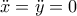 \ddot{x}=\ddot{y}=0
