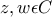 z,w\epsilon C