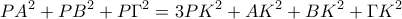 \displaystyle{ 
PA^2  + PB^2  + P\Gamma ^2  = 3PK^2  + AK^2  + BK^2  + \Gamma K^2  
}