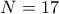 N=17