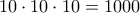 10\cdot 10\cdot 10=1000