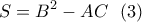 \displaystyle{S=B^2-AC \  \ (3)}