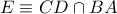 E\equiv CD\cap BA