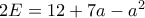 2E=12+7a-a^2