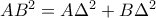 AB^2=A\Delta^2+B\Delta^2