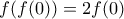 f(f(0))=2f(0)