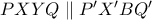 PXYQ\parallel {P}'{X}'B{Q}'