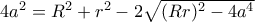 4a^2=R^2+r^2-2\sqrt{(Rr)^2-4a^4}