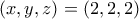 (x , y, z) = (2, 2, 2)