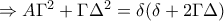 \Rightarrow A\Gamma ^2+\Gamma \Delta ^2 =\delta (\delta +2 \Gamma \Delta )
