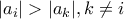 |a_{i}|> |a_{k}|,k\neq i |a_{i}|> |a_{k}|,k\neq i