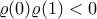 \varrho(0) \varrho(1)<0