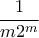 \displaystyle{\frac{1}{m2^m}}